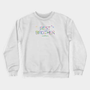 Best Brother - tropical wordart Crewneck Sweatshirt